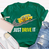 School Bus Just Drive It Teacher T-shirt