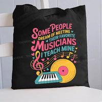 Some People Dream Of Meeting Their Favorite Musicians Music Canvas Tote Bag