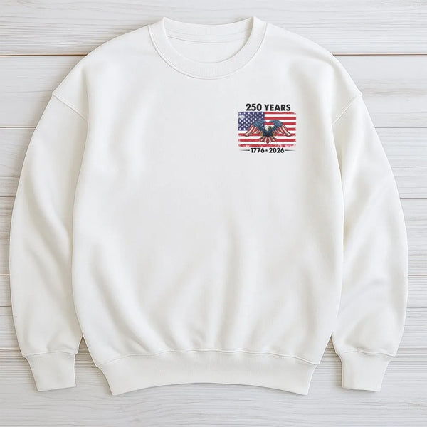 250 Years America Sweatshirt | 1776-2026 Patriotic Eagle Flag Design | Cotton Polyester Blend Comfort | Gift for History Enthusiasts