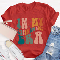 In My Retirement Era Teacher T-Shirt