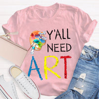 Y'll Need Art Teacher T-Shirt