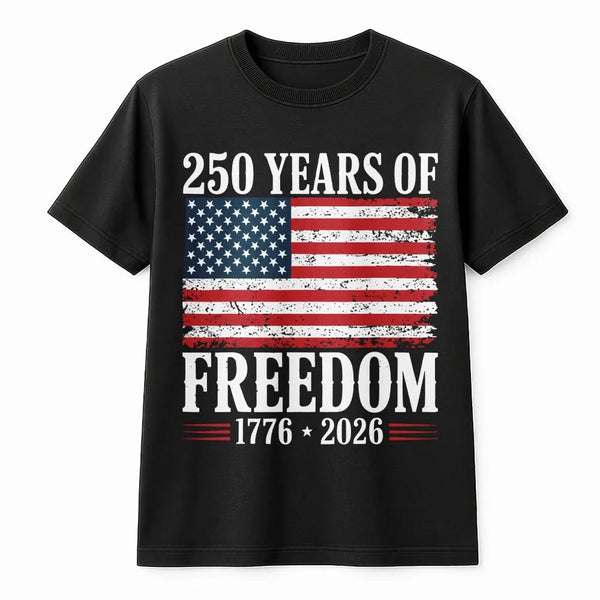250 Years of Freedom T-Shirt | American Flag 1776-2026 Semiquincentennial Design | Soft Cotton Patriotic Tee | Gift for Independence Day Celebration