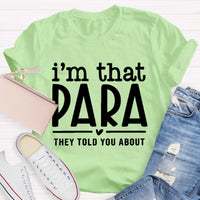 I'M That Para They Told You About Teacher T-Shirt