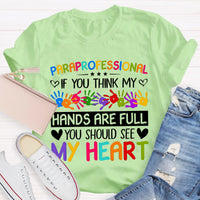 If You Think My Hands Are Full Of You Should See My Heart Teacher T-Shirt