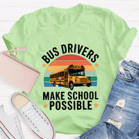 Bus Drivers Make School Possible Teacher T-Shirt