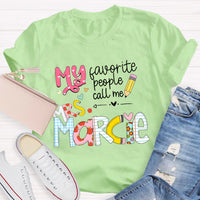 Personalized Teacher 's Name My Favorite People Call Me T-Shirt