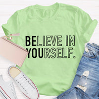 Believe In Yourself Be You T-Shirt