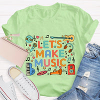 Let's Make Music Teacher T-Shirt