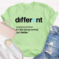 Different It's Like Being Normal But Better Teacher T-Shirt
