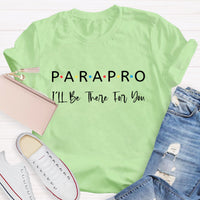 Parapro I'll Be There For You Teacher T-Shirt