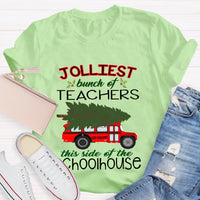 Jolliest Bunch Of Teachers This Side Of The Schoolhouse T-Shirt
