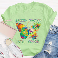 Broken Crayons Still Color Teacher T-Shirt