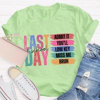 Last Of School Admit It Teacher T-Shirt