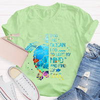 Into The Ocean I Go To Lose My Mind And Find My Soul T-Shirt