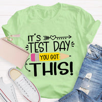 It's Test Day You Got This Teacher T-Shirt