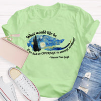 What Would Life Be Art Teacher T-Shirt