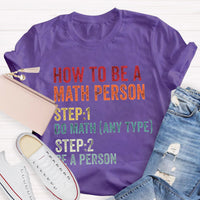 How To Be A Math Person Math Teacher Classic T-Shirt