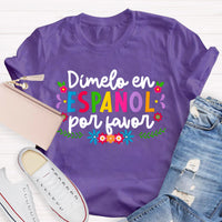 Dimelo En Espanol Por Favor Colorful Flowers Teacher T-Shirt