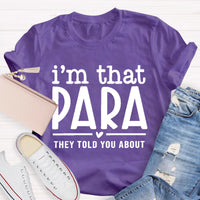 I'M That Para They Told You About Teacher T-Shirt