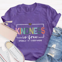 Kindness Is Free Sprinkle It Everywhere T-Shirt