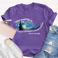 What Would Life Be Art Teacher T-Shirt