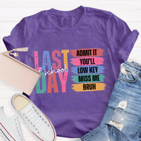 Last Of School Admit It Teacher T-Shirt