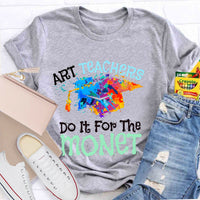 Do It It For The Monet Teacher T-Shirt