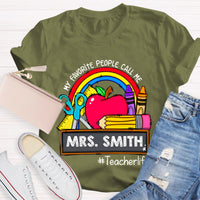 Personalized Name My Favorite People Call Me Teacherlife T-Shirt