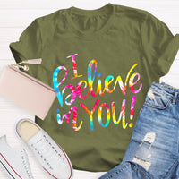 Test Day I Believe You Teacher T-Shirt