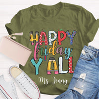 Personalized Name Happy Friday Y'all End Of Week T-Shirt