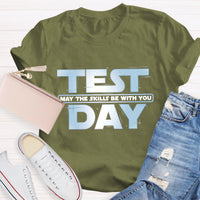 May The Skills Be With You Test Day Teacher T-Shirt