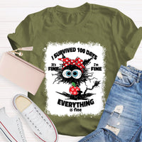 I Survived 100 Days Bleached Cat It's Fine I'm Fine T-Shirt