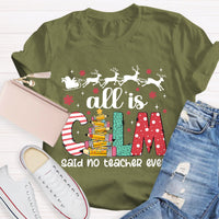 All Is Calm Said No Teacher Ever Teacher T-Shirt
