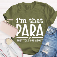 I'M That Para They Told You About Teacher T-Shirt