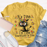 It's Fine I'm Fine Everything Is Fine Autismawarness T-Shirt
