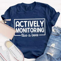 Actively Monitoring Like A Boss Teacher T-Shirt