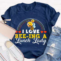 I Love Being A Lunch Lady T-Shirt
