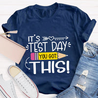 It's Test Day You Got This Teacher T-Shirt