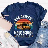 Bus Drivers Make School Possible Teacher T-Shirt