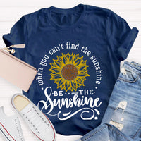 You Can’t Find The Sunshine Teacher T-Shirt