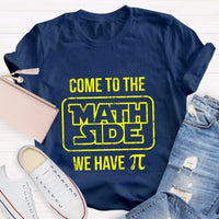 Come To The Math Side We Have Pi Star Wars T-Shirt