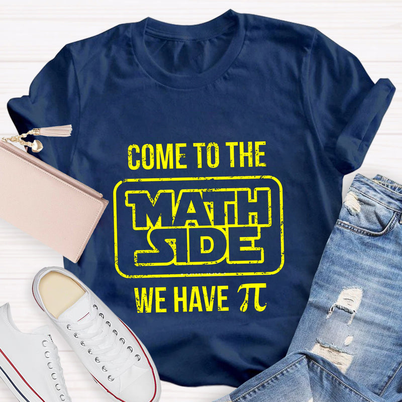 Come To The Math Side We Have Pi Star Wars T-Shirt