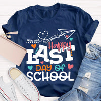 Happy Last Day Of School Teacher T-Shirt
