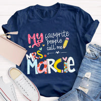 Personalized Teacher 's Name My Favorite People Call Me T-Shirt