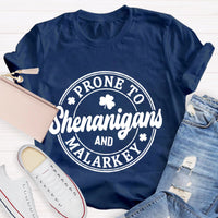 Prone To Shenanigans And Malarkey T-Shirt