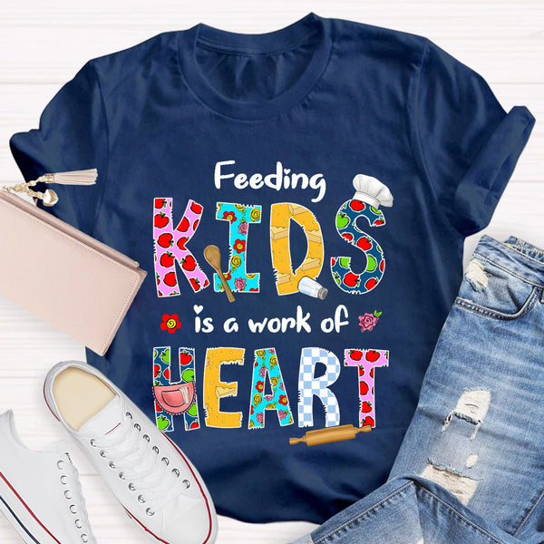 Feeding Kids Is A Work of Heart T-Shirt