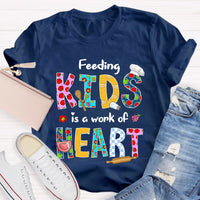 Feeding Kids Is A Work of Heart T-Shirt