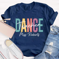 Personalized Name Colorful Letters Dance Teacher T-Shirt