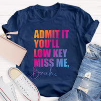 Admit It You'll Low Key Miss Me Teacher T-Shirt