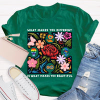 What Makes You Different Is What Make You Beautiful T-Shirt